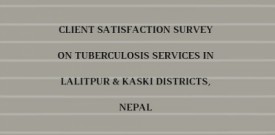 Client satisfaction survey on Tuberculosis services in Lalitpur & Kaski districts, Nepal