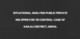 Situational analysis Public Private Mix (PPM) for TB control: case of Kailali district, Nepal
